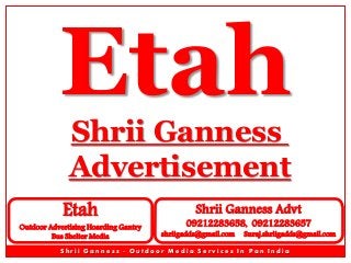 Etah
Shrii Ganness
Advertisement

Etah

Outdoor Advertising Hoarding Gantry
Bus Shelter Media

Shrii Ganness Advt

09212283658, 09212283657

shriigadds@gmail.com

Suraj.shriigadds@gmail.com

Shrii Ganness - Outdoor Media Services In Pan India

 