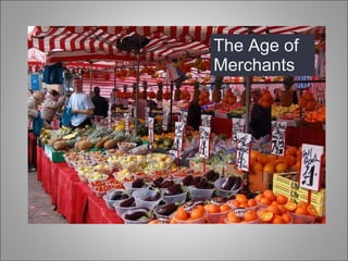 The Age of Merchants 