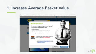 1. Increase Average Basket Value	
  
38
 