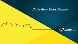 Rajasthan Goes Online
 