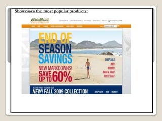 Showcases the most popular products:
 