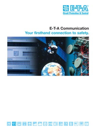E-T-A Communication
Your firsthand connection to safety.

 
