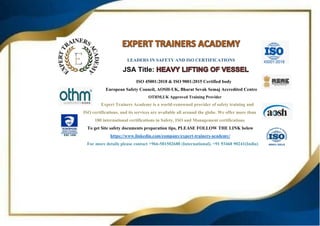 LEADERS IN SAFETY AND ISO CERTIFICATIONS
JSA Title:
ISO 45001:2018 & ISO 9001:2015 Certified body
European Safety Council, AOSH-UK, Bharat Sevak Semaj Accredited Centre
OTHM,UK Approved Training Provider
Expert Trainers Academy is a world-renowned provider of safety training and
ISO certifications, and its services are available all around the globe. We offer more than
180 international certifications in Safety, ISO and Management certifications
To get Site safety documents preparation tips, PLEASE FOLLOW THE LINK below
https://www.linkedin.com/company/expert-trainers-academy/
For more details please contact +966-581502680 (International), +91 93460 90241(India)
 