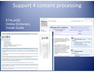 Support 4 content processing

E

G
LA

TA

4E

C

LL

TE

ETALAGE:
Online Dictionary,
Vocab Guide

 