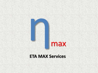 max
ETA MAX Services
 