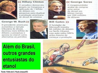 Fonte: Folha de S. Paulo (março/07)
 