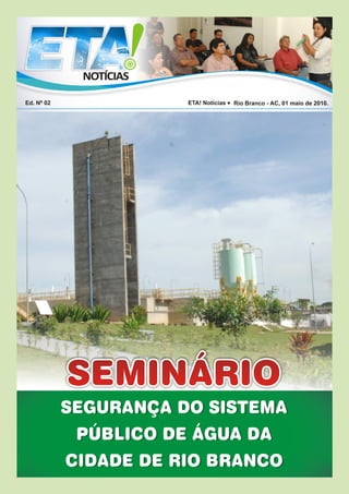 Ed. Nº 02   ETA! Notícias   Rio Branco - AC, 01 maio de 2010.
 