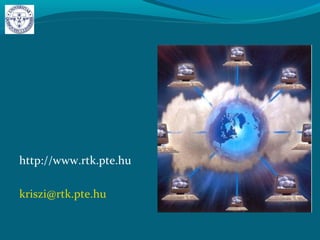 http://www.rtk.pte.hu
kriszi@rtk.pte.hu
 