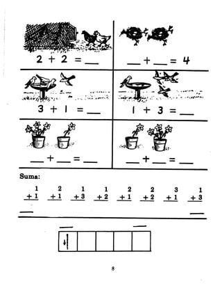 2 + 2 = --                                                                --                         + --                       =                Lf

                      ..        ~                                                                                                  .
                                                                                               -            .. . ..,...       ~-               '   ..•..•.." .... '.-
                                                                                                                                                   .                       .
                                                                                                                                                                                '




   ,,-.   : .,                       ~,                '..          ....
                                                              ._"t.'.
                                                                           ·0 ,. •Ģ '
                                                                           •~     •Ģ ,......        P""""
                                                                                                            .'.,                                                 ,     ,,,,,,

                      .,
                                                                '
                                                                                                                   J   ,'.   ". '~, . . ,...   •       •Ģ   .'       I,"            •Ģ
..•
  ~""'.•.
    .       ,
       4.".f~
              ,' ..   J: ";   I. •        • • '"   ., •Ģ•Ģ-
                                                         .
                                                                                • •Ģ :.t           ''''''',,'


             3 + I                                                                             I                +              3           = --

       --+--=--                                                                      --+--= --
Suma:
           1                    2           1                    1             2                                  2                       3                                         1
    +1                     +1             +3                   +2            + 1                                +2                      + 1                            +3




                                I~,1_1_1_1_1
 