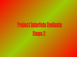 Proiect Interfete Evoluate Etapa 2 