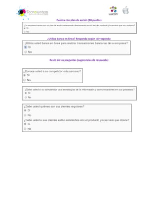 Cuenta con plan de acción (10 puntos) 
¿Utiliza banca en línea? Responda según corresponda 
Resto de las preguntas (sugerencias de respuesta) 
 