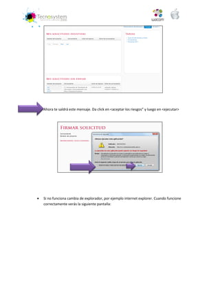  Ahora te saldrá este mensaje. Da click en <aceptar los riesgos” y luego en <ejecutar> 
 Si no funciona cambia de explorador, por ejemplo internet explorer. Cuando funcione correctamente verás la siguiente pantalla: 
c  