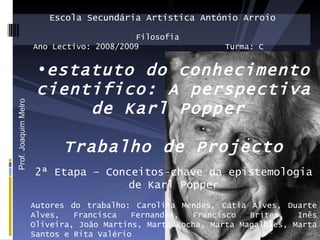 Escola Secundária Artística António Arroio Filosofia Ano Lectivo: 2008/2009  Turma: C ,[object Object],[object Object],[object Object],[object Object]