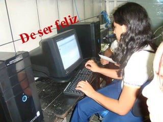 De ser feliz 