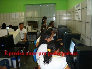 É preciso amor pra poder pulsar, 