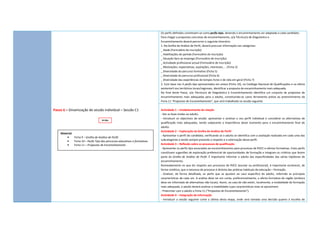 Os perfis definidos constituem-se como perfis-tipo, devendo o encaminhamento ser adaptado a cada candidato.
                                                                             Para chegar a propostas concretas de encaminhamento, o/a Técnico/a de Diagnóstico e
                                                                             Encaminhamento deverá percorrer o seguinte itinerário:
                                                                             1. Na Grelha de Análise de Perfil, deverá procurar informação nas categorias:
                                                                             _ Idade (Formulário de inscrição)
                                                                             _ Habilitações de partida (Formulário de inscrição)
                                                                             _ Situação face ao emprego (Formulário de inscrição)
                                                                             _ Actividade profissional actual (Formulário de inscrição)
                                                                             _ Motivações, expectativas, aspirações, interesses, … (Ficha 2)
                                                                             _ Diversidade do percurso formativo (Ficha 5)
                                                                             _ Diversidade do percurso profissional (Ficha 6)
                                                                             _ Diversidade das experiências de tempos livres e de vida em geral (Ficha 7)
                                                                             2. Com base nos 4 perfis-tipo apresentados em anexo (Ficha 10), no Catálogo Nacional de Qualificações e na oferta
                                                                             existente3 nos territórios locais/regionais, identificar a proposta de encaminhamento mais adequada.
                                                                             No final deste Passo, o/a Técnico/a de Diagnóstico e Encaminhamento identifica um conjunto de propostas de
                                                                             encaminhamento mais adequadas para o adulto, constituindo-se como ferramenta prévia ao preenchimento da
                                                                             Ficha 11 “Propostas de Encaminhamento”, que será trabalhada na sessão seguinte.

Passo 6 – Dinamização de sessão individual – Sessão C1                       Actividade 1 – Estabelecimento da relação
                                                                             - Dar as boas vindas ao adulto.
                                                                             - Introduzir os objectivos da sessão: apresentar e analisar o seu perfil individual e considerar as alternativas de
                                                                             qualificação mais adequadas, tendo subjacente a importância deste momento para o encaminhamento final do
                                                                             adulto.
                                                                             Actividade 2 – Exploração da Grelha de Análise do Perfil
    Material:
                                                                             - Apresentar o perfil do candidato, verificando se o adulto se identifica com a avaliação realizada em cada uma das
        •     Ficha 9 – Grelha de Análise de Perfil
        •     Ficha 10 – Perfis Tipo dos percursos educativos e formativos   subcategorias e tendo sempre presente o respeito e a valorização desse perfil.
        •     Ficha 11 – Propostas de Encaminhamento                         Actividade 3 – Reflexão sobre os processos de qualificação
                                                                             - Apresentar os perfis-tipo associados ao encaminhamento para processos de RVCC e ofertas formativas. Estes perfis
                                                                             constituem sugestões de exploração preferencial de oportunidades de formação e integram os critérios que fazem
                                                                             parte da Grelha de Análise de Perfil. É importante informar o adulto das especificidades das várias hipóteses de
                                                                             encaminhamento.
                                                                             Nomeadamente no que diz respeito aos processos de RVCC (escolar ou profissional), é importante esclarecer, de
                                                                             forma sintética, que a natureza do processo é distinta das práticas habituais de educação – formação.
                                                                             - Analisar, de forma detalhada, os perfis que se ajustam ao caso específico do adulto, referindo as principais
                                                                             características de cada um. A análise deve ter em conta, preferencialmente, a oferta formativa da região (embora
                                                                             deva ser informado de alternativas não locais). Assim, no caso de não existir, localmente, a modalidade de formação
                                                                             mais adequada, o adulto deverá analisar a modalidade cujas características mais se aproximem.
                                                                             - Preencher com o adulto a Ficha 11 (“Propostas de Encaminhamento”).
                                                                             Actividade 4 – Integração da informação
                                                                             - Introduzir a sessão seguinte como a última desta etapa, onde será tomada uma decisão quanto à escolha do
 