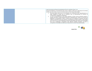 A partir da assinatura do Plano de Encaminhamento (Ficha 12), realizada no Passo 7, o/a
Técnico/a de Diagnóstico e Encaminhamento deve concluir os registos no SIGO, quer a opção seja por um processo
de RVCC, quer para inserção num percurso formativo exterior ao Centro Novas Oportunidades.
     •      Na primeira opção, deverá ocorrer uma articulação com o Profissional de RVC, disponibilizando-se os
            dados individuais do adulto que se considerem úteis ao desenvolvimento do processo de
            reconhecimento e validação de competências.
     •      No caso do encaminhamento ser para ofertas exteriores ao Centro, torna-se necessário contactar o
            operador que oferece a opção formativa decorrente da negociação entre o adulto e o/a Técnico/a de
            Diagnóstico e Encaminhamento. Embora o contacto possa ser via telefónica ou electrónica, dele deve
            resultar um documento escrito que comprove a concretização da inscrição do adulto e a data prevista
            para o início do curso. Estes procedimentos constituem oportunidades para analisar outras necessidades
            e/ou Vias de Qualificação a disponibilizar pelas diferentes entidades formadoras, de forma a
            corresponder às necessidades dos adultos que se apresentam nos Centros Novas Oportunidades.




                                                                     Joaquim Pinto
 