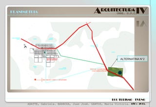 PLANIMETRIA

ARQUITECTURA IV
UNNE. U.P.C.

ALTERNATINA N°2

ECO TURISMO - TVRNG
ABATTE, Gabriela. BARBOZA, Juan José. SANTOS, María Victoria.

AÑO : 2013.

 