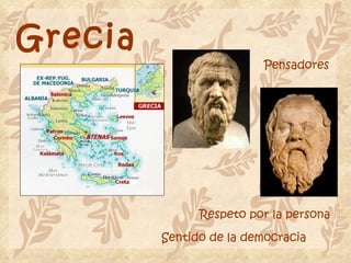 Grecia Respeto por la persona Sentido de la democracia Pensadores 