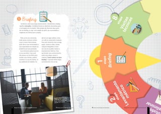 Etapas de um projeto de design de interiores4 Técnico em Design de Interiores Etapas de um projeto de design de interioresTécnico em Design de Interiores 5
Briefing
Trata-se de uma entrevista,
onde vamos conhecer melhor
o que o nosso cliente deseja,
quais são as suas necessidades e
suas expectativas em relação ao
ambiente que será projetado.
Essa entrevista poderá ocorrer
no seu escritório. Caso você
não possua um escritório para
receber seus clientes, poderá
combinar na casa do cliente, no
seu ambiente de trabalho. Ou
até em um lugar público, como
um café ou restaurante tranquilo.
Para este momento, leve consigo
papel, caneta ou lápis, celular,
máquina fotográfica e trena
(no caso de já poder realizar o
levantamento métrico). Para
aprofundar seus conhecimentos
sobre essa etapa, acesse o
material “Como realizar um bom
briefing”. O período desta etapa,
normalmente é de um dia.
Figura 1: Entrevista para a
confecção de um briefing.
Fonte: www.pexels.com.
Acesso: 21/11/2015
Primeira
1
Já falamos sobre essa etapa anteriormente. Literalmente, briefing
significa instruções. O briefing fornece as diretrizes necessárias para
a concepção de um projeto. Todo projeto de interiores deve partir
de um briefing, ou seja, uma relação do perfil, das necessidades e
exigências do cliente para o projeto.
Visitas
etapa
técnicas
Briefing
etapa
1
Levantamento
métrico
etapa28
Imagem de um homem, sentado em um banco à
esquerda da imagem, e de uma mulher, sentada em
um banco, à direita da imagem. Há uma mesa em
madeira separando os dois, um laptop está sobre
a mesa, com visão para os dois. A mulher parece
mostrar algo no computador, para o homem. A
imagem foi escolhida para sugerir uma entrevista
para a confecção de um briefing.
studo liminar
Etapas de um projeto de design de interiores4 Técnico em Design de Interiores
Figura 2: Entrevista para a
confecção de um briefing.
Fonte: www.pexels.com.
Acesso: 21/11/2015
Etapas de um projeto de design de interiores 5
 