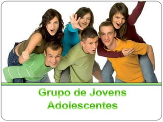 Grupo de Jovens Adolescentes