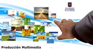 Producción Multimedia
 
