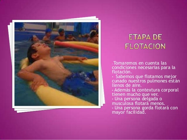 • En esta etapa se enseñara a
introducir la cabeza bajo el
agua.
• Y posteriormente a reapirar
coordinadamente.