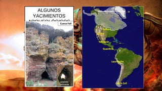 ALGUNOS
YACIMIENTOS
ARQUEOLÓGICOS
Cueva Fell
Cueva Fell
 