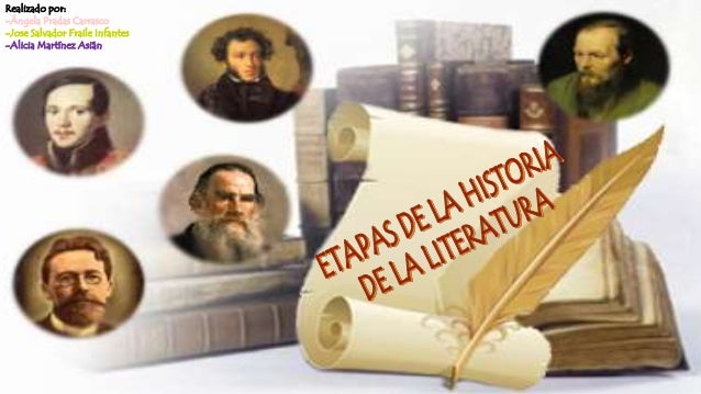 ETAPAS DE LA HISTORIA DE LA LITERATURA