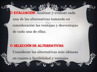 Estrategias: Las estrategias son cursos de acción general o alternativas, que muestran la dirección y el empleo general de los recursos y esfuerzos para lograr los objetivos en las condiciones más ventajosas.