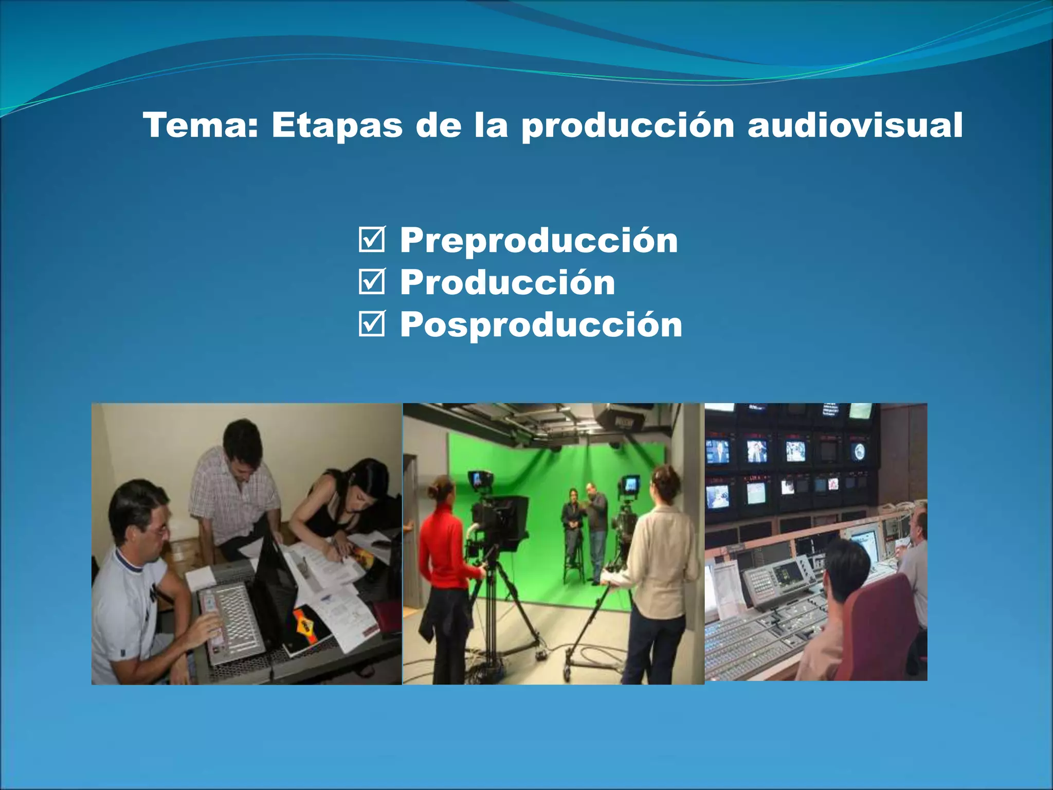 Etapas de la producción audiovisual | PPT