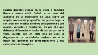 ETAPAS DE LA VEJEZ PLATICA.pptx