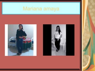Mariana amaya
 