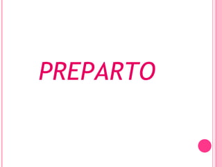PREPARTO
 