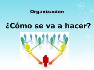 Organización
 