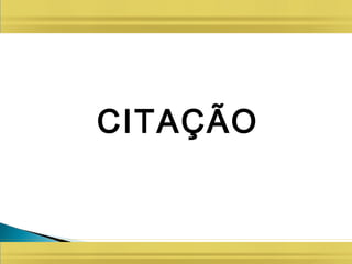 CITAÇÃO
 