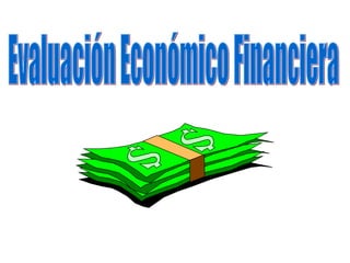 Evaluación Económico Financiera 