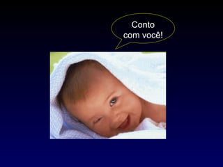 Conto com você! 