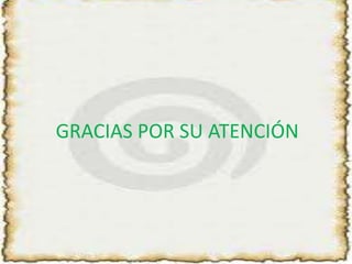 GRACIAS POR SU ATENCIÓN