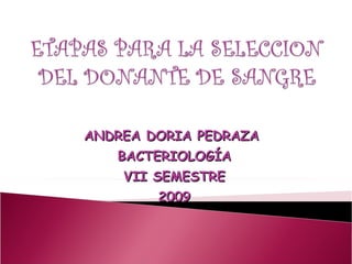 ANDREA DORIA PEDRAZA  BACTERIOLOGÍA VII SEMESTRE 2009 