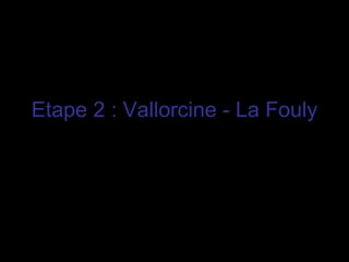 Etape 2 : Vallorcine - La Fouly   