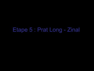 Etape 5 : Prat Long - Zinal   