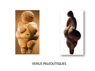 VENUS PALEOLÍTIQUES
 