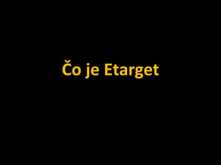 Čo je Etarget 