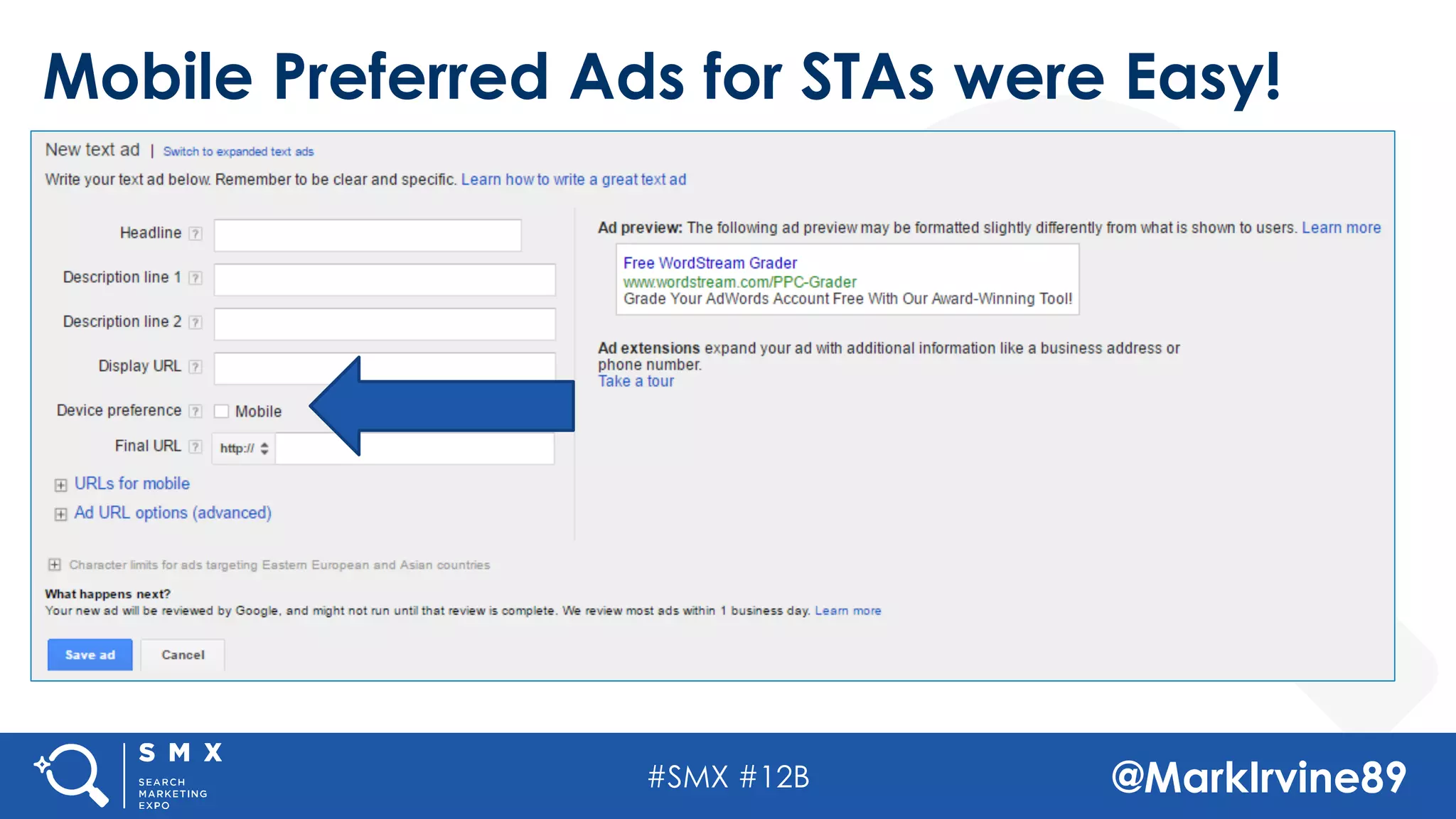 #SMX #12B @MarkIrvine89
Mobile Preferred Ads for STAs were Easy!
 