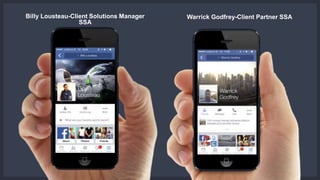 Billy Lousteau-Client Solutions Manager 
SSA 
Warrick Godfrey-Client Partner SSA 
 