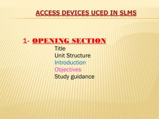 1- OPENING SECTION
Title
Unit Structure
Introduction
Objectives
Study guidance
 