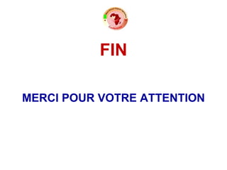 FIN
MERCI POUR VOTRE ATTENTION
 
