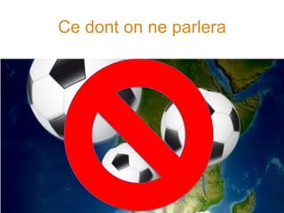 Ce dont on ne parlera
 