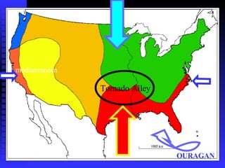 tempéré tropical Continental sec désertique océanique méditerranéen OURAGAN Tornado Alley 
